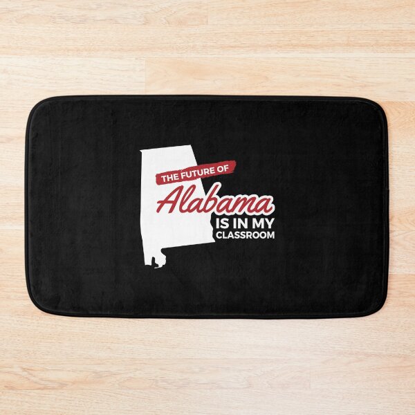 Item preview, The Future Of Alabama Is In My Classroom State Pride Design designed and sold by woodsgoodsco.