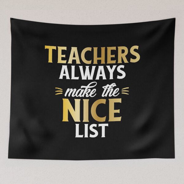 Item preview, Teachers Always Make The Nice List Educator Xmas print designed and sold by woodsgoodsco.