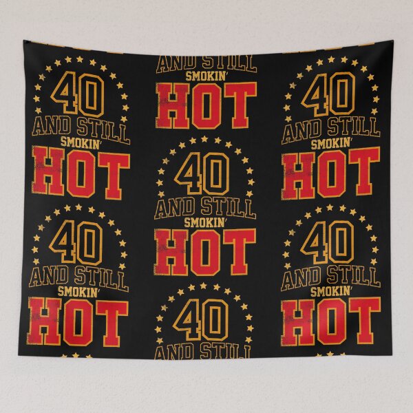Item preview, 40th Birthday Gift 40 And Still Smokin' HOT designed and sold by melvtec.