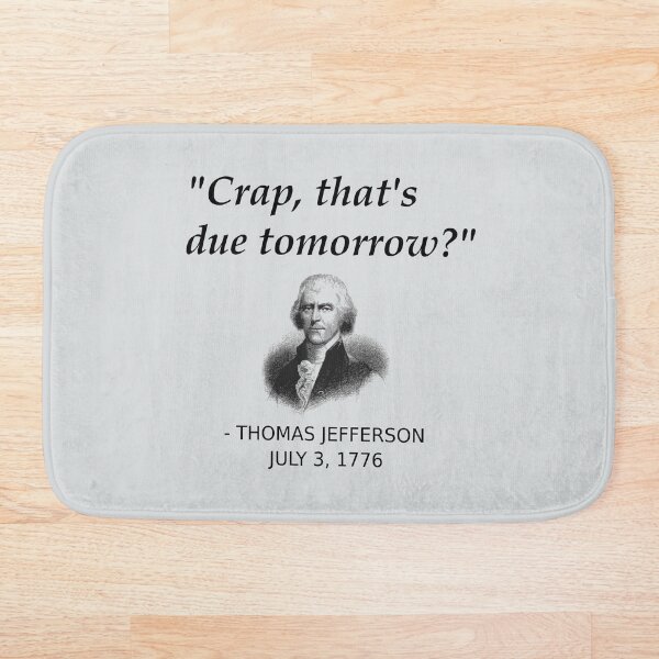 Item preview, Funny Thomas Jefferson Independence Day USA History designed and sold by Creekman Designs.