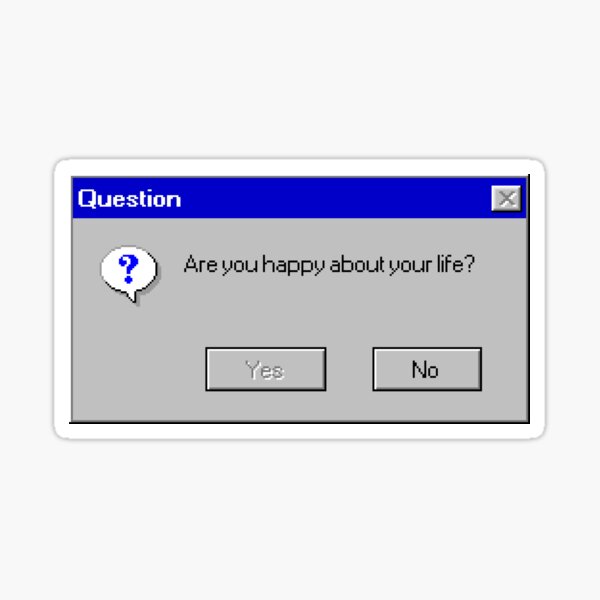Are you happy about your life? Sticker