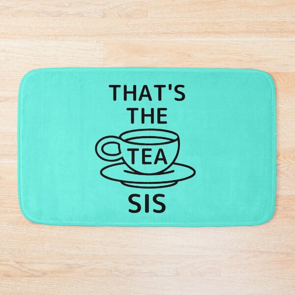 Item preview, That's The Tea Sis (Black Design) designed and sold by spoeg.