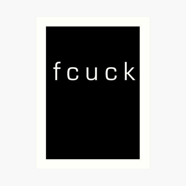 FCUCK - WHITEWASHED Art Print