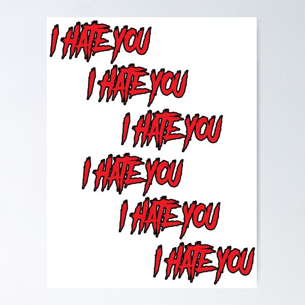 Item preview, i hate you designed and sold by SneakyBz.