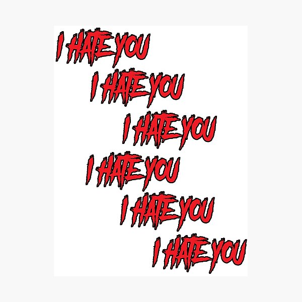 Item preview, i hate you designed and sold by SneakyBz.