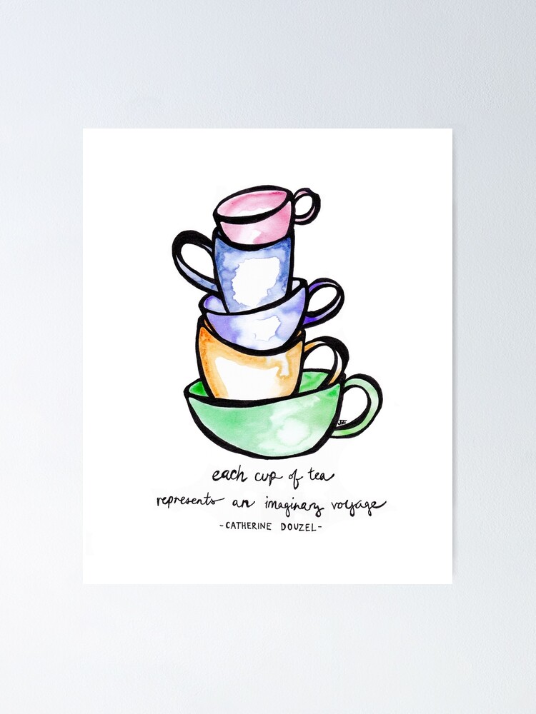 Every Cup Of Tea Quote Poster By Pricklypearfect Redbubble