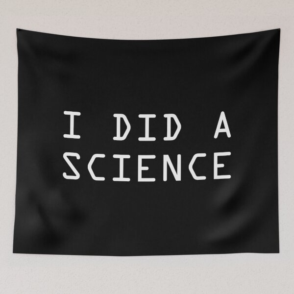 Item preview, I Did A Science designed and sold by heroics.