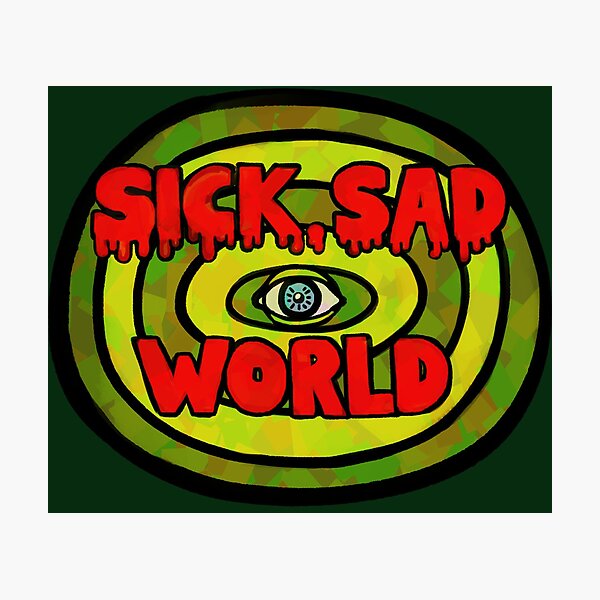 Item preview, Sick Sad World designed and sold by daquack.