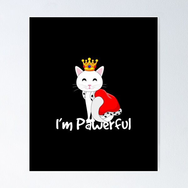 Item preview, I'm Pawerful - Cute Funny Royal Cat Pun designed and sold by PrintPress.