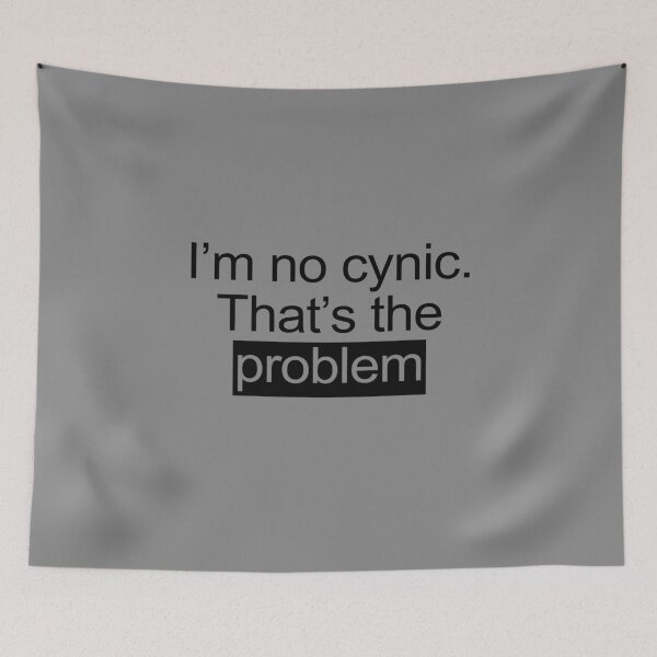 Item preview, I'm No Cynic That's My Problem designed and sold by GetItGiftIt.
