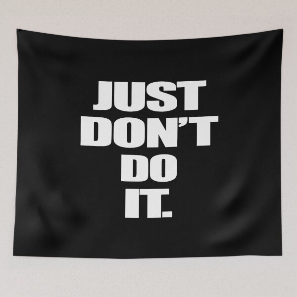 Item preview, Just Don't Do It designed and sold by SmartStyle.