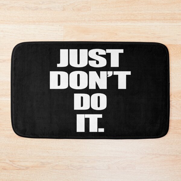 Item preview, Just Don't Do It designed and sold by SmartStyle.
