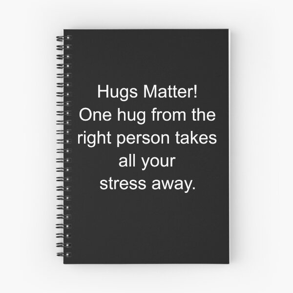 Item preview, HUGS MATTER ONE HUG FROM THE RIGHT PERSON TAKES ALL YOUR STRESS AWAY designed and sold by bigerdan.