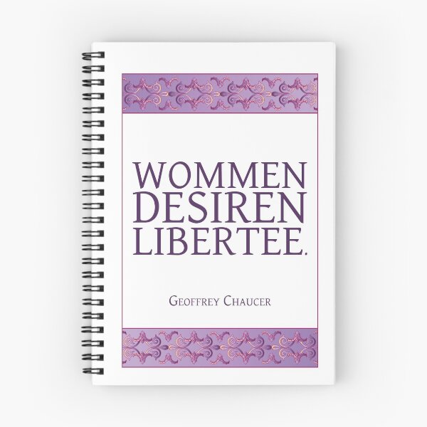Item preview, Women Desire Liberty Geoffrey Chaucer Literary Quote designed and sold by STPBooks.
