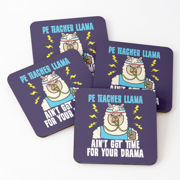 Item preview, PE Teacher Llama Ain't Got Time For Your Drama designed and sold by jaygo.