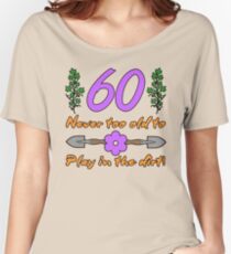 60th Birthday For Gardeners Women's Relaxed Fit T-Shirt