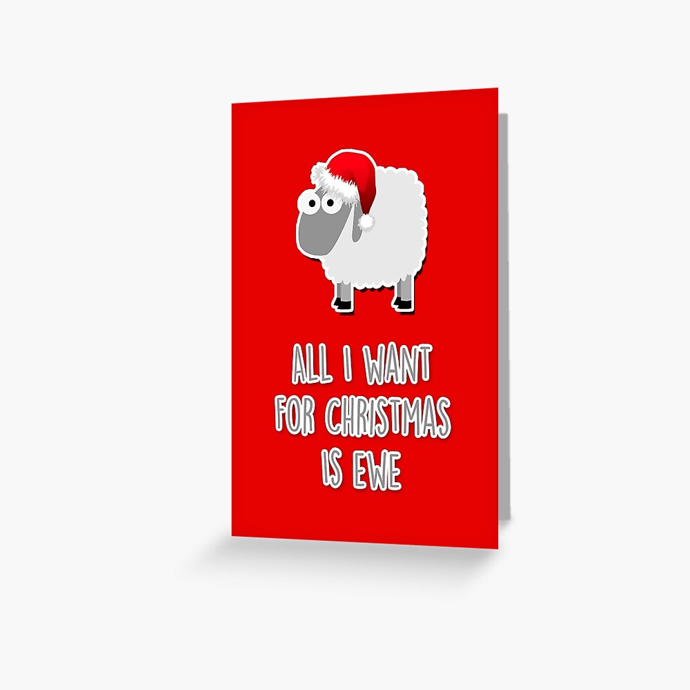 All I Want For Christmas Is Ewe Greeting Card By Fashprints Redbubble