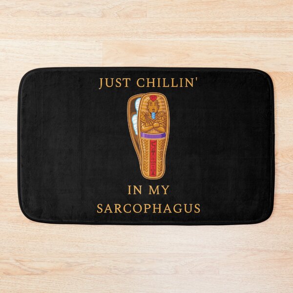 Item preview, Just Chillin' In My Sarcophagus designed and sold by Legit Hooligan.