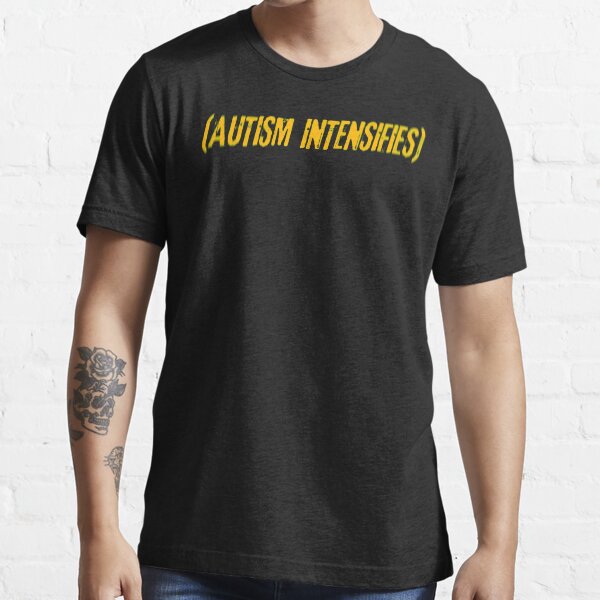 Autismus verstärkt sich Essential T-Shirt