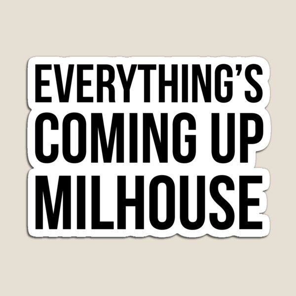 Item preview, Everything's coming up Milhouse designed and sold by QuotingCool.