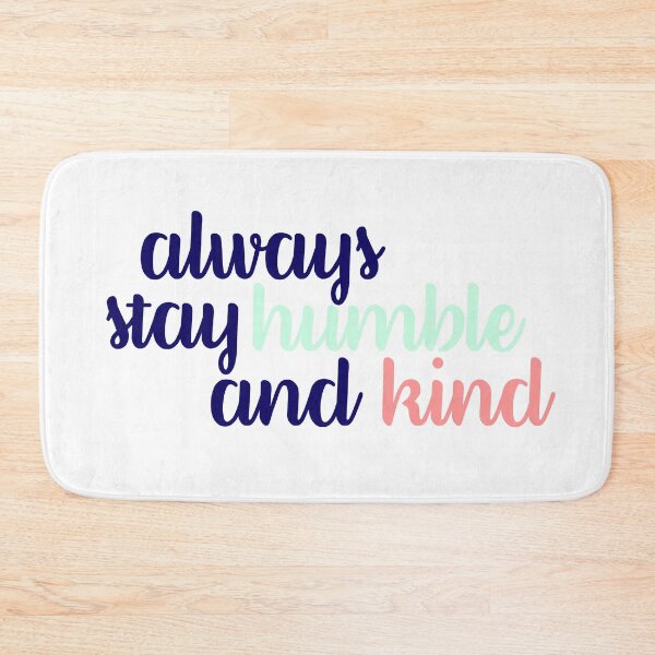Item preview, Always Stay Humble and Kind Tricolor designed and sold by annmariestowe.