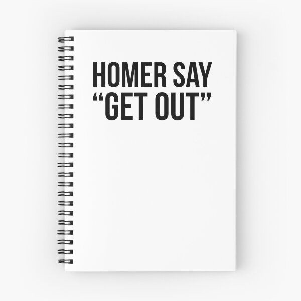 Item preview, Homer say "get out" designed and sold by QuotingCool.