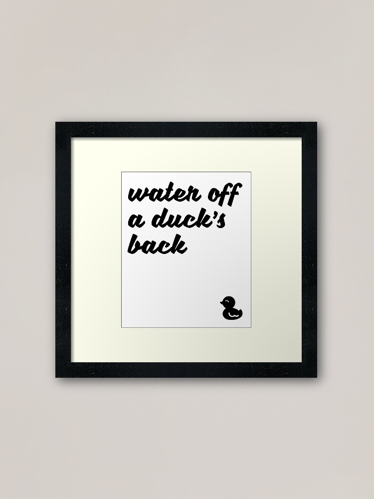 Water Off A Duck S Back Drag Queen Catchphrase Positive Quote Meme Monsoon Tee Framed Art Print By Danyneg Redbubble