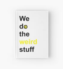 We do the weird stuff (hammer in o) Hardcover Journal