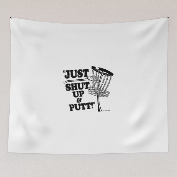 Item preview, Just Shut Up & Putt! designed and sold by Conor Plunkett.