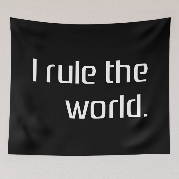 Item preview, I Rule the World designed and sold by 8R41N-M4CH1N3.