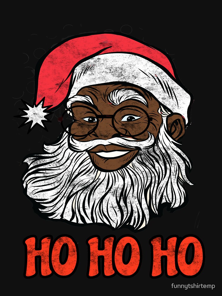 African American Santa by Sale Claus Ho Ho Ho Merry funnytshirtemp Christmas\