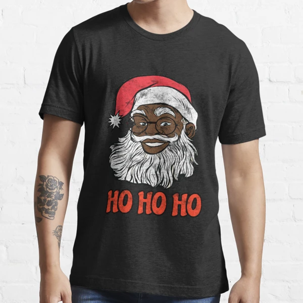 African American Santa for Merry | Sale Ho by Ho Redbubble Ho T-Shirt Claus funnytshirtemp Christmas\