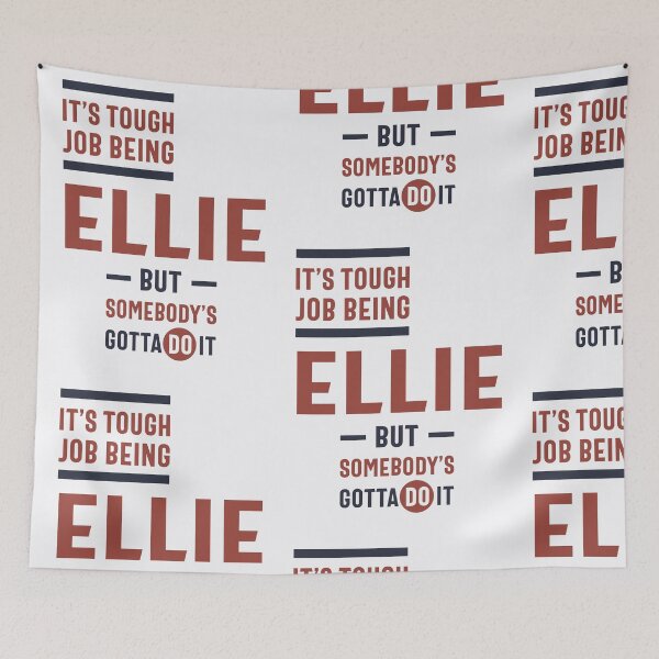 Item preview, It's Tough Job Being Ellie designed and sold by cidolopez.