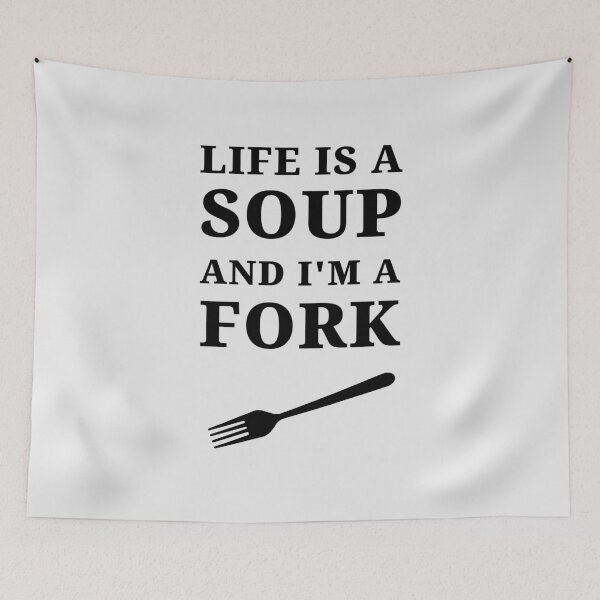Item preview, Life is a soup and I am a fork designed and sold by kailukask.
