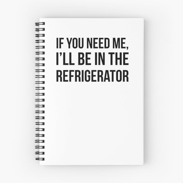 Item preview, If you need me, i'll be in the refrigerator designed and sold by QuotingCool.
