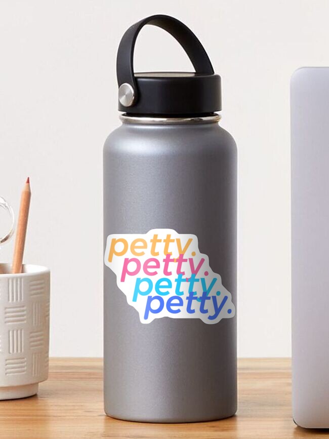 Thumbnail 1 of 3, Sticker, petty petty petty petty designed and sold by bwaylauren.