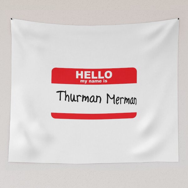 Item preview, Hello My Name Is Thurman designed and sold by GeeklyShirts.