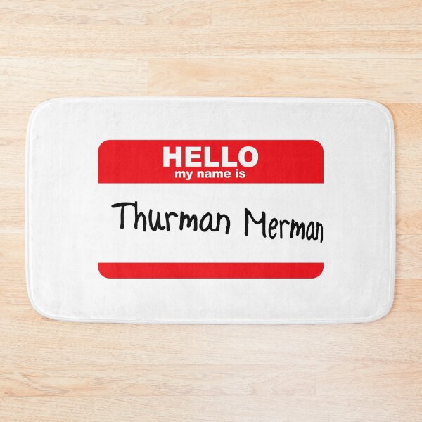 Item preview, Hello My Name Is Thurman designed and sold by GeeklyShirts.