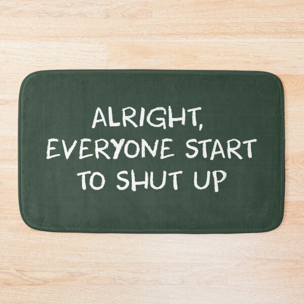 Item preview, Alright, Everyone Start To Shut Up - AP Bio designed and sold by huckblade.