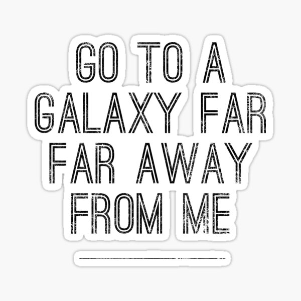 Far Far Away Stickers Redbubble