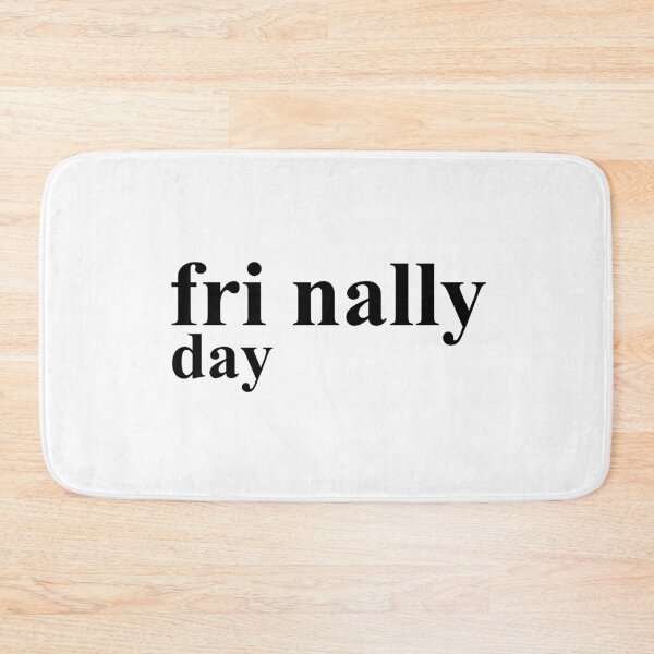 Item preview, Friday Finally designed and sold by GeeklyShirts.