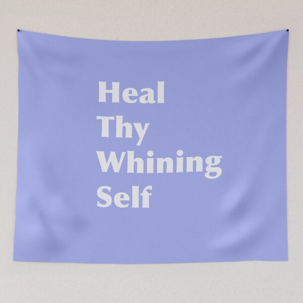 Item preview, Heal Thy Whining Self designed and sold by MerryCox-Art.