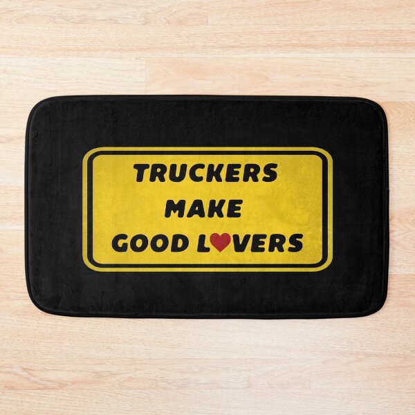 Item preview, Truckers make good lovers designed and sold by Dailytees.