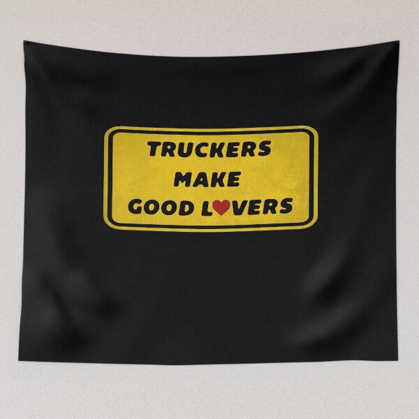Item preview, Truckers make good lovers designed and sold by Dailytees.