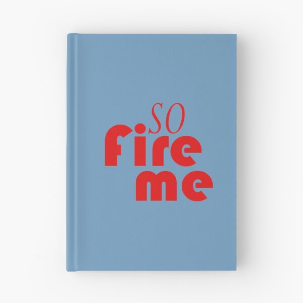 Item preview, So Fire Me designed and sold by azule1.