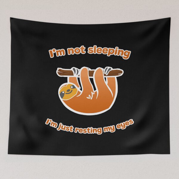 Item preview, I'm Not Sleeping I'm Just Resting My Eyes Sloth Sleepy Baby designed and sold by Cute and Funny Animal Art Designs.