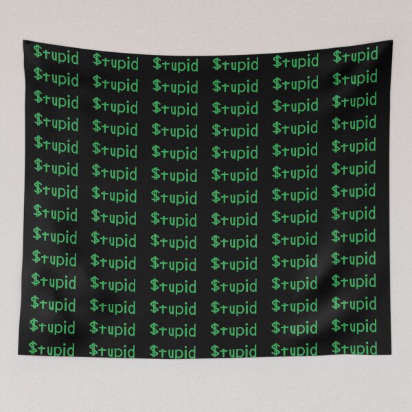 Item preview, $tupid designed and sold by Ovahill.