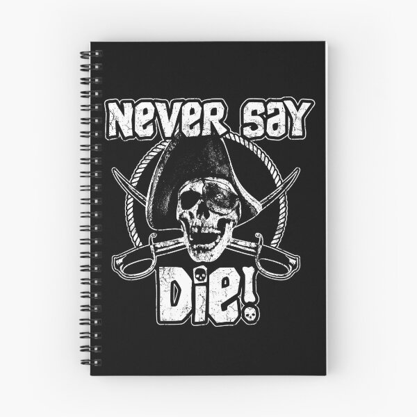 Item preview, Never Say Die designed and sold by dustbrain.
