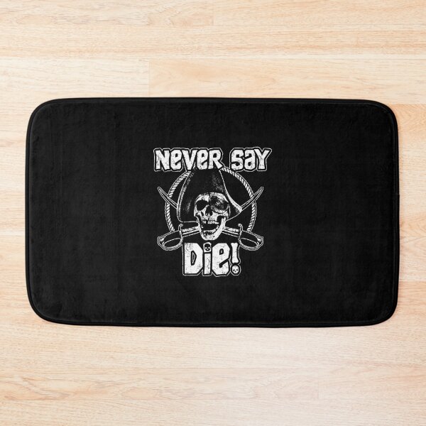 Item preview, Never Say Die designed and sold by dustbrain.
