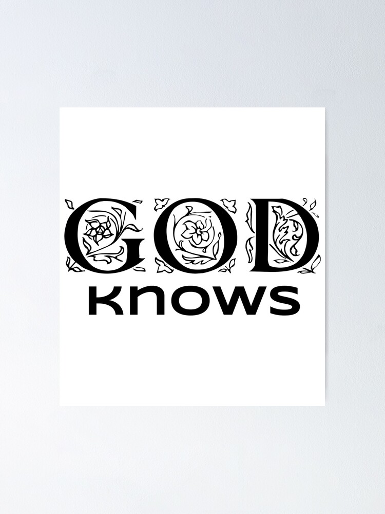 God knows design God knows, God knows design